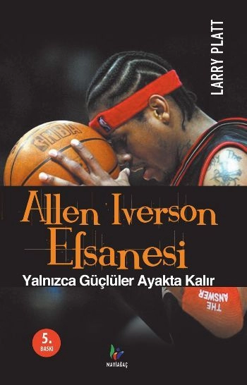 Allen Iverson Efsanesi Yalnızca Güçlüler Ayakta , Mavi Ağaç Yayınları