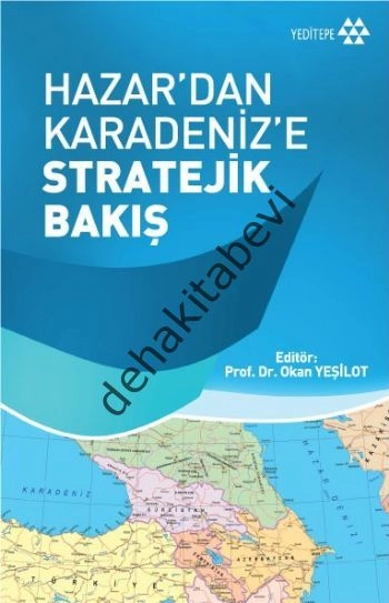 Hazar'dan Karadeniz'e Stratejik Bakış, Okan Yeşilot