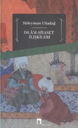 İslam Siyaset İlişkileri, Süleyman Uludağ
