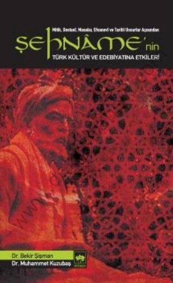 Şehname'nin Türk Kültür ve Edebiyatına Etkileri, Muhammet Kuzubaş,Bekir Şişman