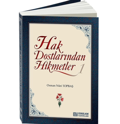 Hak Dostlarından Hikmetler, Osman Nuri Topbaş, Erkam Yayınları