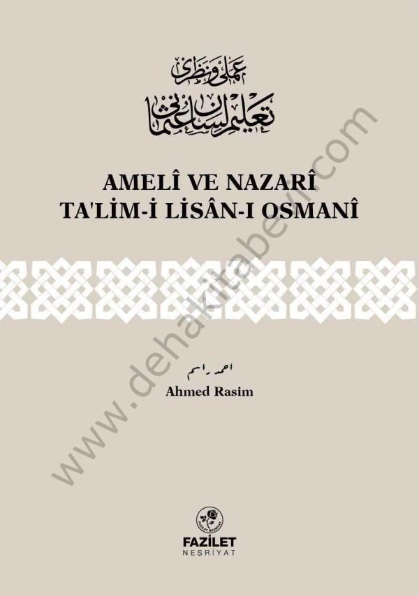 Ameli ve Nazari Talimi Lisanı Osmani, Ahmed Rasim