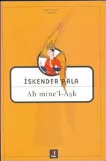Ah Mine'l - Aşk, İskender Pala