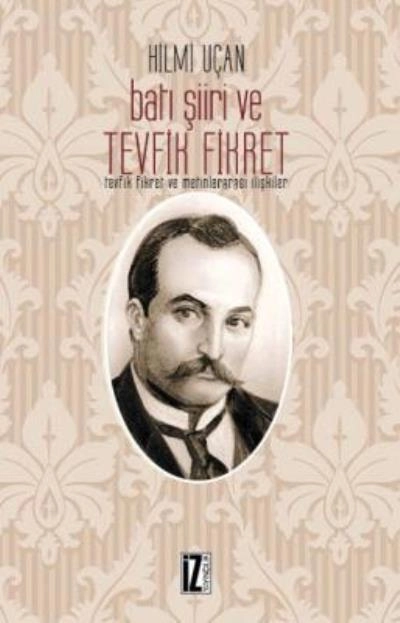 Batı Şiiri ve Tevfik Fikret, Hilmi Uçan