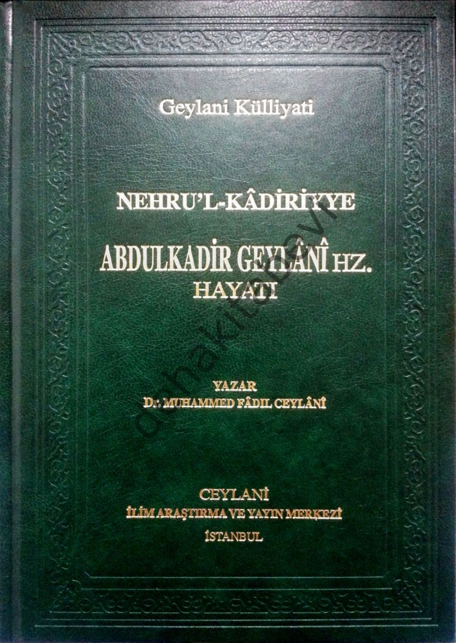 Nehrul Kadiriyye, Abdulkadir Geylani Hz. Hayatı (Ciltli)