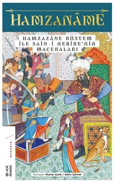 Hamzaname ve Hamzazade Rüstem ile Said i Nebirenin Maceraları, Saime Çakmak