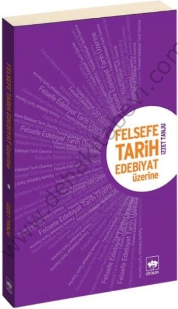 Felsefe, Tarih, Edebiyat Üzerine, İzzet Tanju