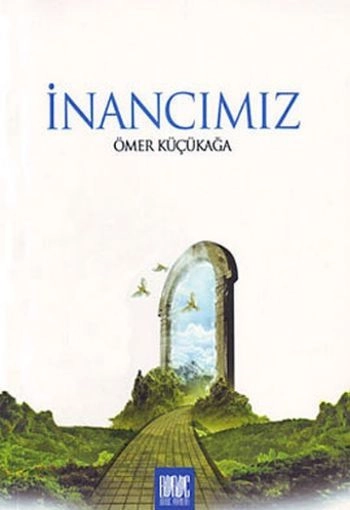 İnancımız, Ömer Küçükağa, Buruç Yayınları