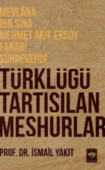 Türklüğü Tartışılan Meşhurlar, İsmail Yakıt