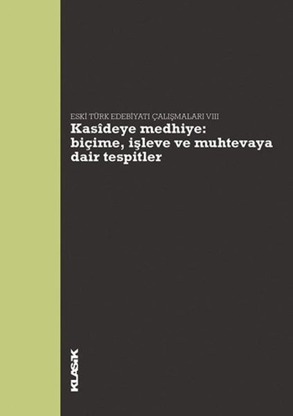 Kasideye Medhiye Biçime, İşleve ve Muhtevaya Dair Tespitler Eski Türk Edebiyatı Çalışmaları VI