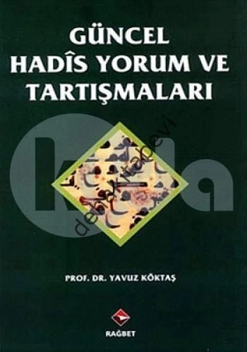 Güncel Hadis Yorum ve Tartışmaları