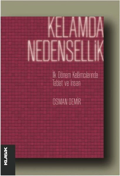 Kelamda Nedensellik İlk Dönem Kelamcılarında Tabiat ve İnsan