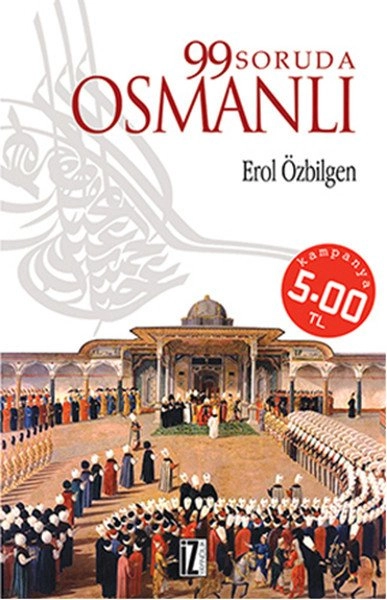 99 Soruda Osmanlı - Erol Özbilgen