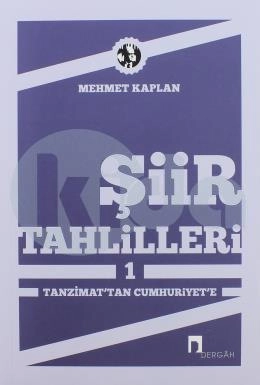 Şiir Tahlilleri 1 Tanzimattan Cumhuriyet'e, Mehmet Kaplan