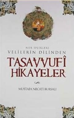Tasavvufi Hikayeler, Mustafa Necati Bursalı