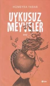 Uykusuz Meyveler, Hümeyra Yabar, Şule Yayınları
