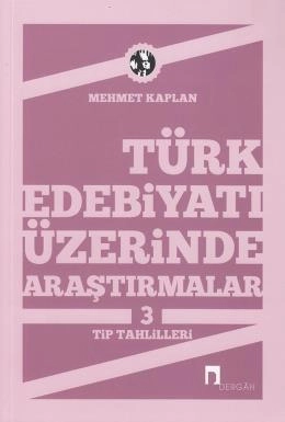 Türk Edebiyatı Üzerinde Araştırmalar 3 Tip Tahlilleri, Mehmet Kaplan