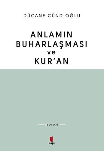 Anlamın Buharlaşması ve Kur'an, Kapı Yayınları