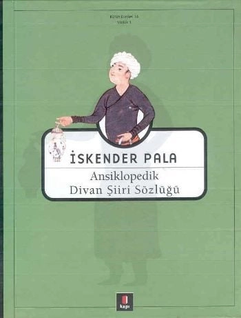 Ansiklopedik Divan Şiiri Sözlüğü (Ciltli), İskender Pala