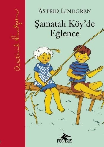 Şamatalı Köyde Eğlence Ciltli, Astrid Lindgren