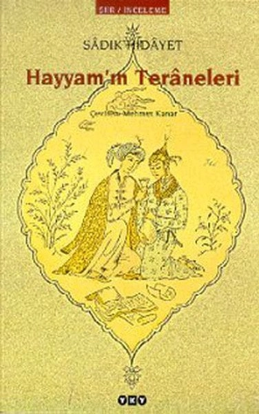 Hayyam'ın Teraneleri, Sadık Hidayet