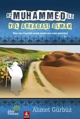 Hz. Muhammed İle Yol Arkadaşı Olmak, Ahmet Gürbüz, Ahir Zaman Yayınevi