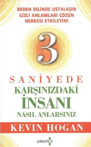 3 Saniyede Karşınızdaki İnsanı Nasıl Anlarsınız, Kevin Hogan