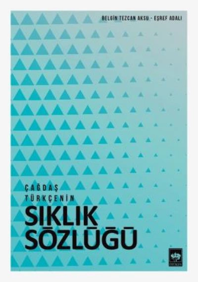 Çağdaş Türkçenin Sıklık Sözlüğü, Belgin Tezcan Aksu - Eşref Adalı