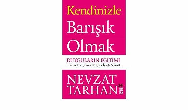 Kendinizle Barışık Olmak, Nevzat Tarhan