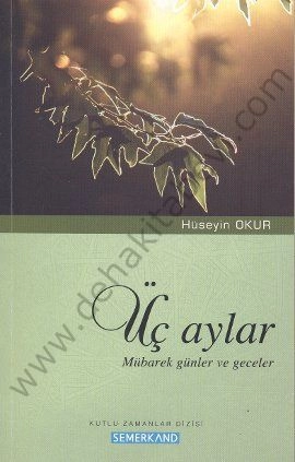 Üç Aylar Mübarek Günler ve Geceler, Hüseyin Okur