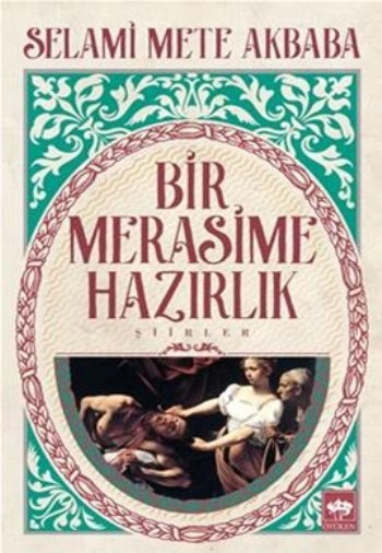 Bir Merasime Hazırlık, Selami Mete Akbaba