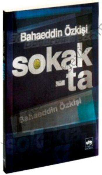 Sokakta, Bahaeddin Özkişi