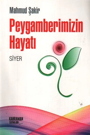 Peygamberimizin Hayatı (Küçük Boy, Karton Kapak, İthal Kağıt) Mahmut Şakir