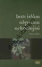 Batı İslam Algısının Arkeolojisi, Fuat Aydın