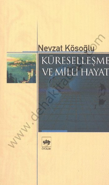 Küreselleşme ve Milli Hayat, Nevzat Kösoğlu