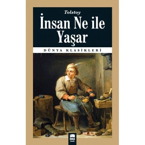 İnsan Ne İle Yaşar / Dünya Klasikleri, Ema Kitap
