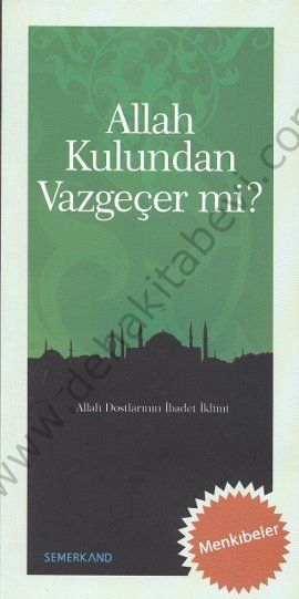 Allah Kulundan Vazgeçer mi?