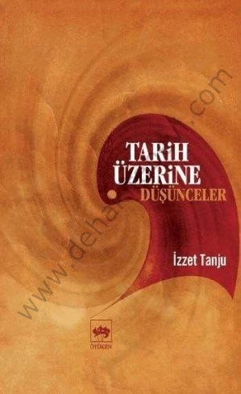 Tarih Üzerine Düşünceler, İzzet Tanju