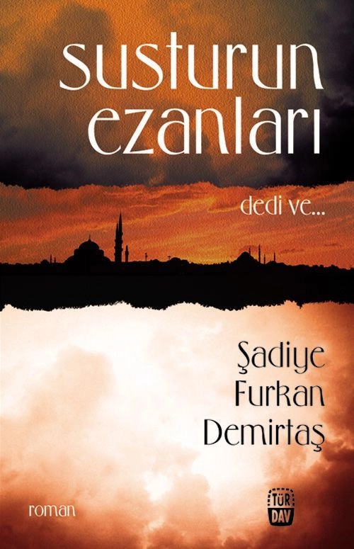 Susturun Ezanları Dedi, Şadiye Furkan Demirtaş, Türdav Yayınları
