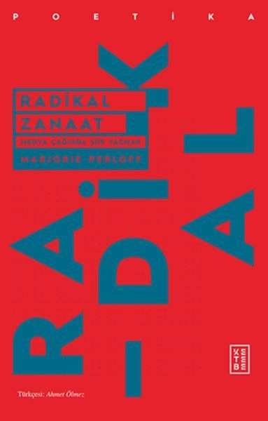 Radikal Zanaat Medya Çağında Şiir Yazmak, Marjorie Perloff