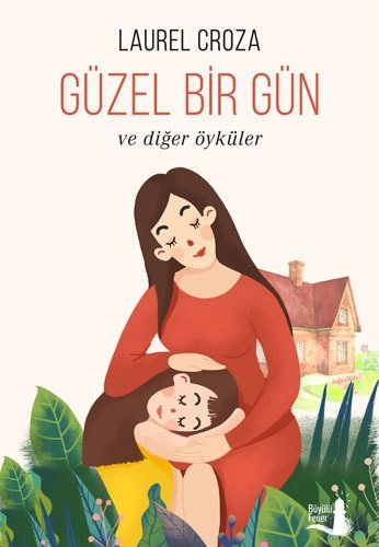 Güzel Bir Gün ve Diğer Öyküler, Laurel Croza