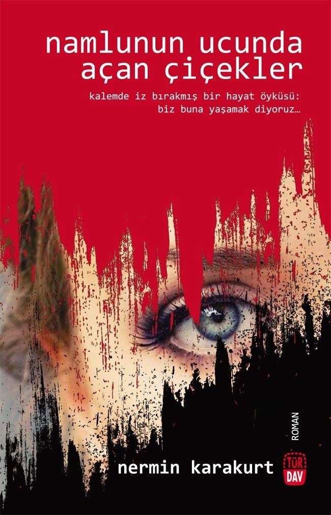 Namlunun Ucunda Açan Çiçekler, Nermin Karakurt