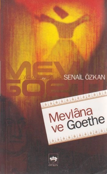 Mevlana ve Goethe, Senail Özkan
