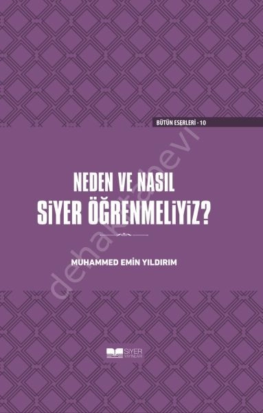 NEDEN VE NASIL SİYER ÖĞRENMELİYİZ(CİLTLİ)