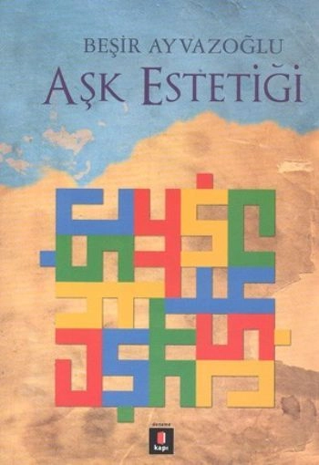 Aşk Estetiği, Beşir Ayvazoğlu