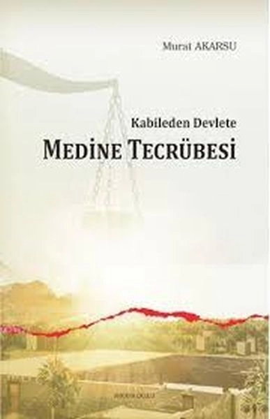 Kabileden Devlete Medine Tecrübesi, Murat Akarsu