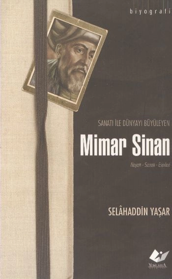 Sanatı İle Dünyayı Büyüleyen Mimar Sinan; Hayatı - Sanatı - Eserleri-1884, Yeni Asya Neşriyat