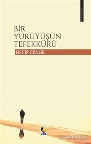 Bir Yürüyüşün Tefekkürü, Necip Cengil