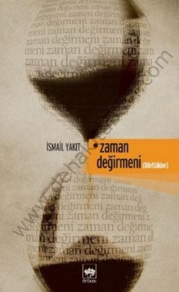 Zaman Değirmeni, İsmail Yakıt