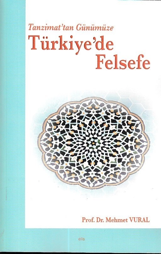 Tanzimattan Günümüze Türkiyede Felsefe, Mehmet Vural